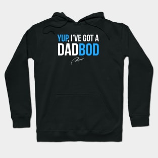 Yup I’ve Got A Dad Bod Hoodie